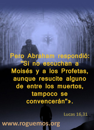 Lucas 16,19-31 - aunque resucite alguno de entre los muertos - Roguemos ...