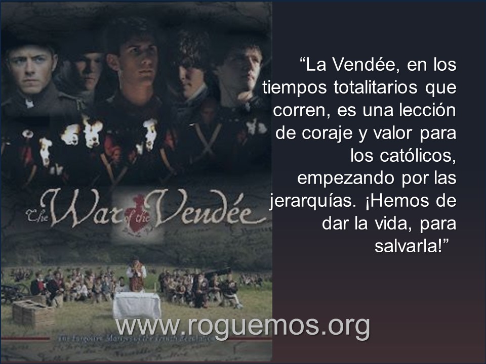 La Vendée ejemplo de resistencia católica Roguemos al Señor