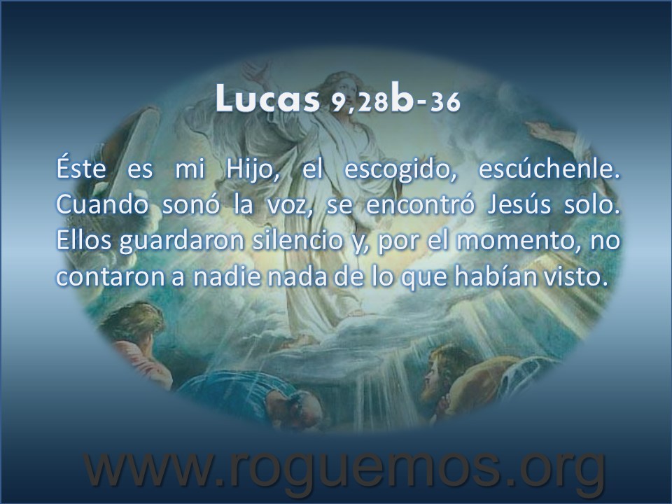 Lucas 9,28b-36 – Éste es mi Hijo - Roguemos al Señor